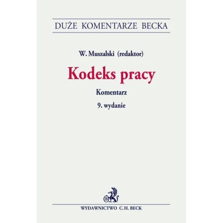 KODEKS PRACY KOMENTARZ Wojciech Muszalski - C.H.Beck