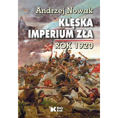 Klęska Imperium Zła. Rok 1920 Klęska Imperium Zła. Rok 1920