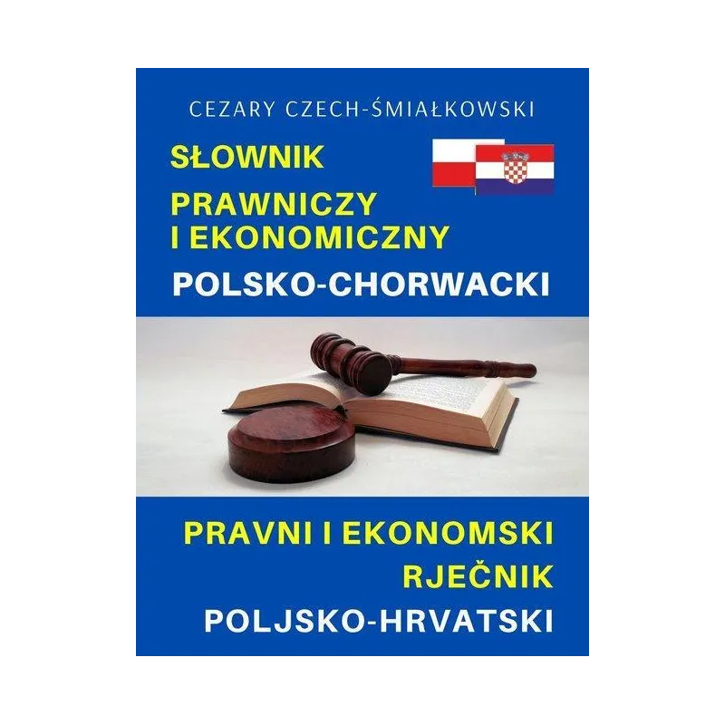 SŁOWNIK PRAWNICZY I EKONOMICZNY POLSKO-CHORWACKI