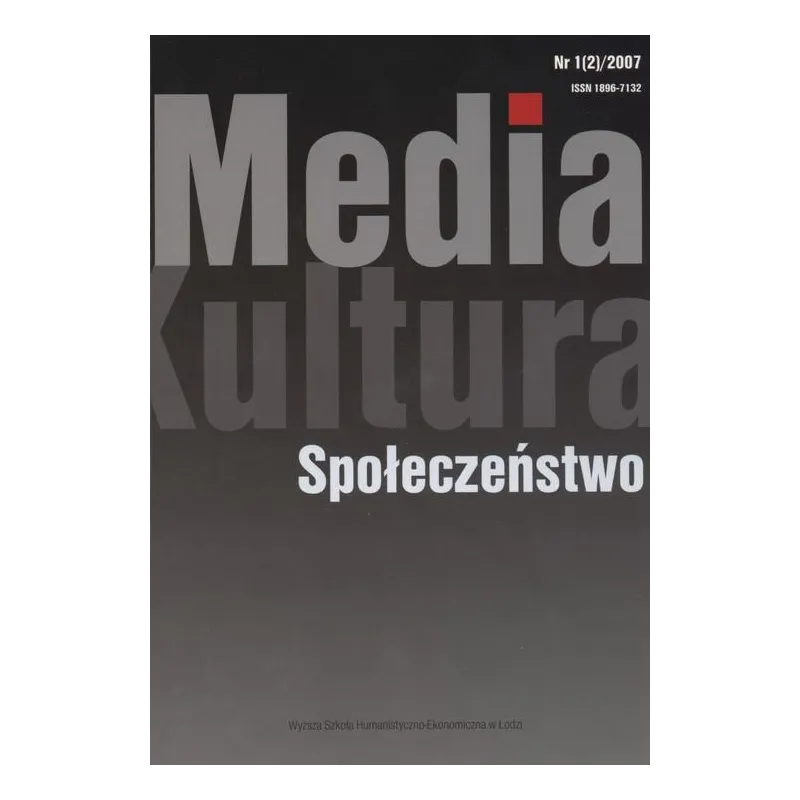 MEDIA KULTURA SPOŁECZEŃSTWO - Wydawnictwo Akademii Humanistyczno-Ekonomicznej w Łodzi
