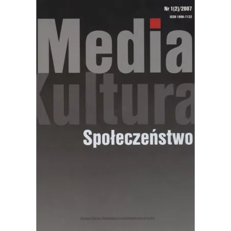 MEDIA KULTURA SPOŁECZEŃSTWO - Wydawnictwo Akademii Humanistyczno-Ekonomicznej w Łodzi