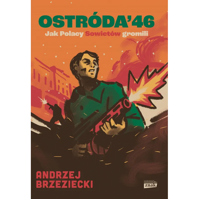 Ostróda 46. Jak Polacy Sowietów gromili Andrzej Brzeziecki