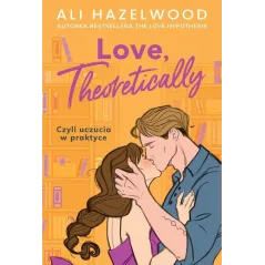 LOVE, THEORETICALLY. CZYLI UCZUCIA W PRAKTYCE