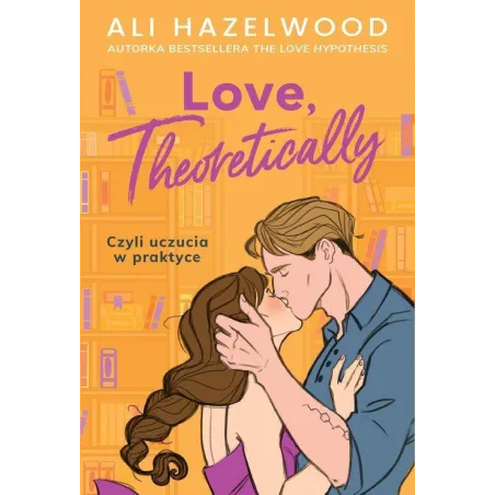 LOVE, THEORETICALLY. CZYLI UCZUCIA W PRAKTYCE