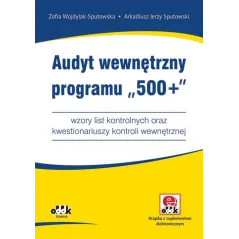AUDYT WEWNĘTRZNY PROGRAMU „500+” Zofia Wojdylak-Sputowska, Arkadiusz Jerzy Sputowski - ODDK