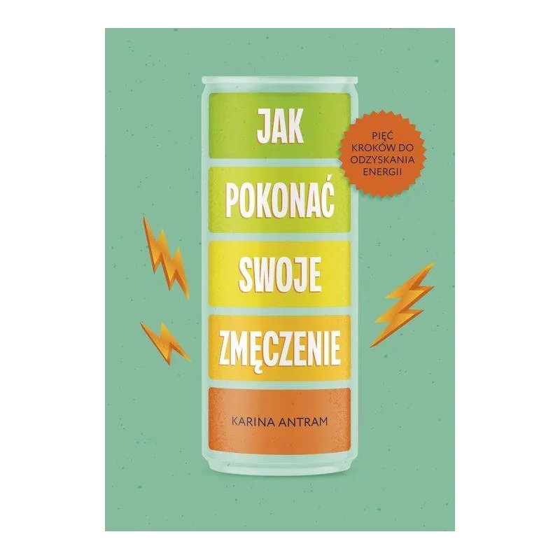JAK POKONAĆ SWOJE ZMĘCZENIE. PIĘĆ KROKÓW DO ODZYSKANIA ENERGII