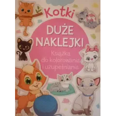 KOTKI. KSIĄŻKA DO UZUPEŁNIANIA I KOLOROWANIA