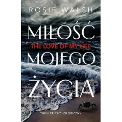 MIŁOŚĆ MOJEGO ŻYCIA