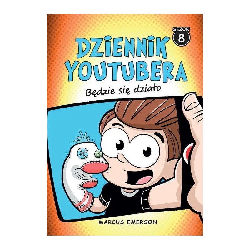 BĘDZIE SIĘ DZIAŁO. DZIENNIK YOUTUBERA 8