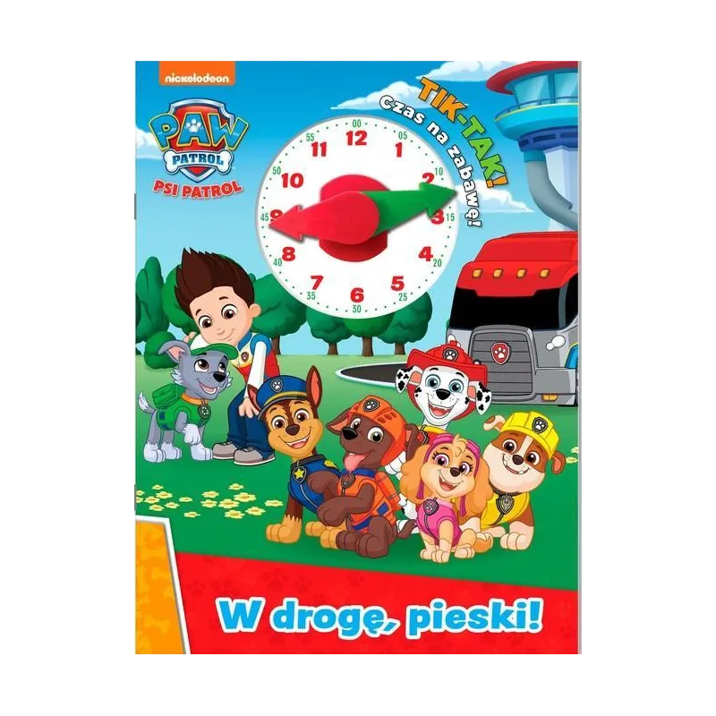 PSI PATROL. TIK-TAK! CZAS NA ZABAWĘ! W DROGĘ, PIESKI!