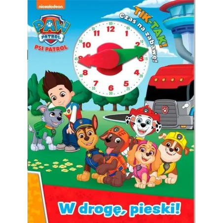 PSI PATROL. TIK-TAK! CZAS NA ZABAWĘ! W DROGĘ, PIESKI!