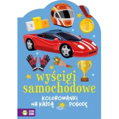 WYŚCIGI SAMOCHODOWE. KOLOROWANKI NA KAŻDĄ POGODĘ