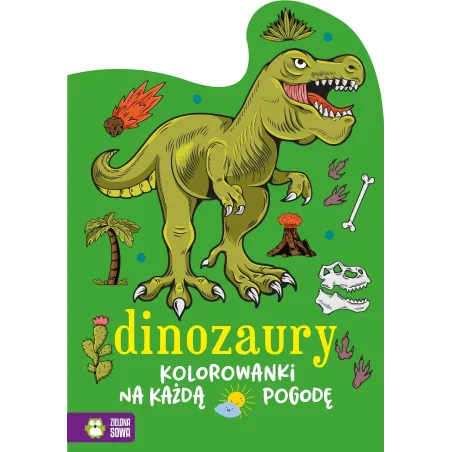 DINOZAURY. KOLOROWANKI NA KAŻDĄ POGODĘ