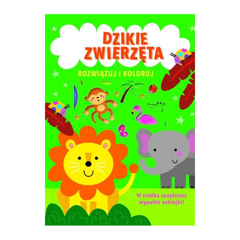 DZIKIE ZWIERZĘTA. ROZWIĄZUJ I KOLORUJ