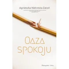 OAZA SPOKOJU Agnieszka Nietresta-Zatoń - Prószyński