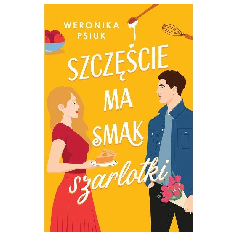 SZCZĘŚCIE MA SMAK SZARLOTKI
