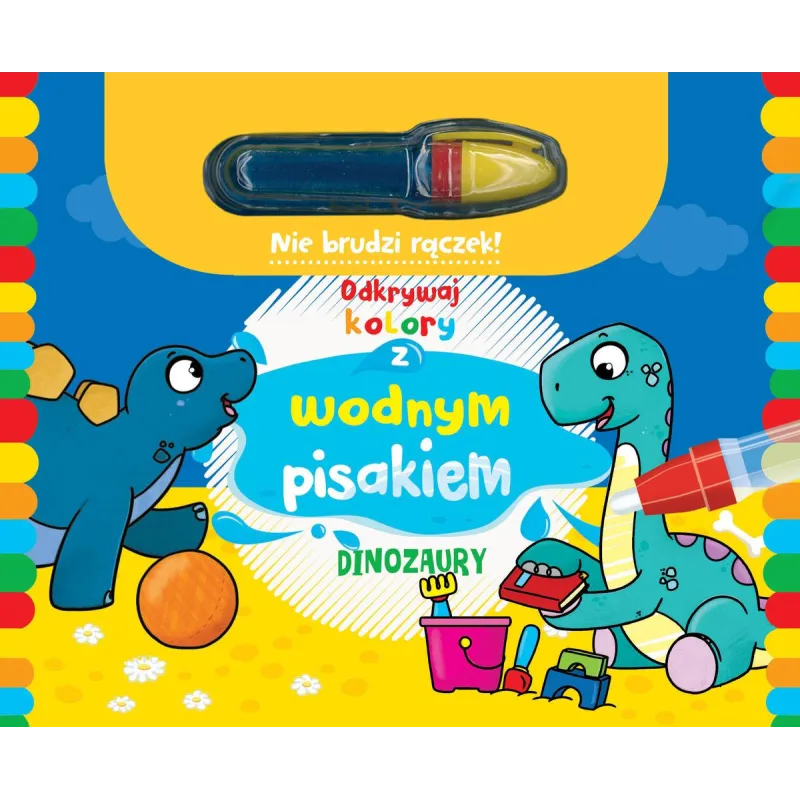 DINOZAURY. ODKRYWAJ KOLORY Z WODNYM PISAKIEM 3+ II GATUNEK
