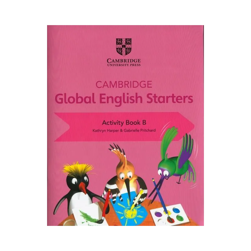 CAMBRIDGE GLOBAL ENGLISH STARTERS ACTIVITY BOOK B Kathryn Harper - Cambridge University Press