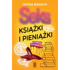 Seks książki i pieniążki Iwona Banach