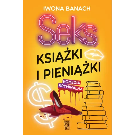 Seks książki i pieniążki Iwona Banach
