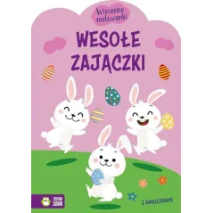 WESOŁE ZAJĄCZKI. WIOSENNE MALOWANKI Z NAKLEJKAMI