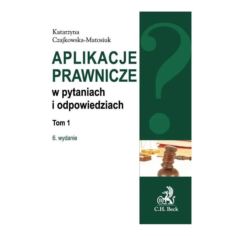 APLIKACJE PRAWICZE Katarzyna Czajkowska-Matosiuk - C.H.Beck