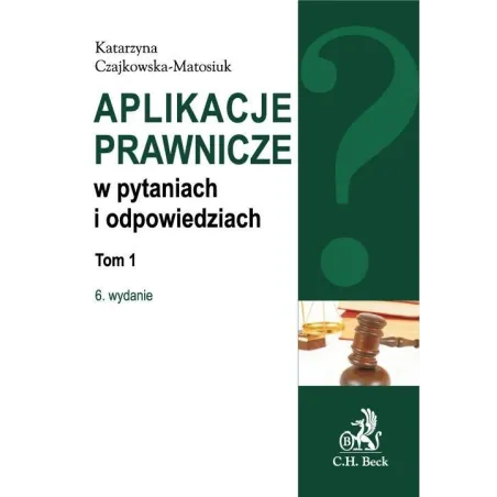 APLIKACJE PRAWICZE Katarzyna Czajkowska-Matosiuk - C.H.Beck
