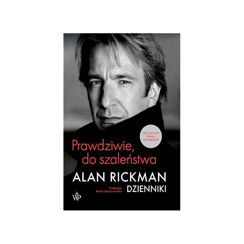 Prawdziwie do szaleństwa. Dzienniki Alan Rickman