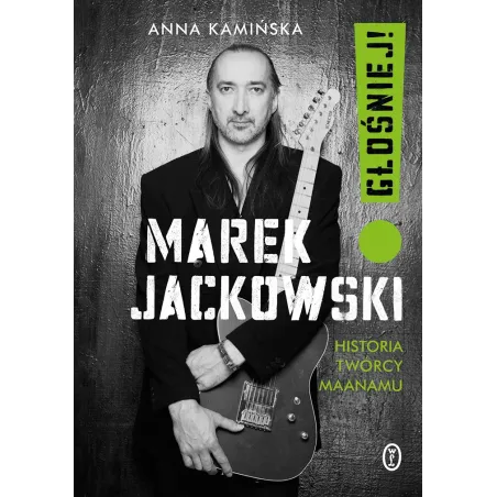 Marek Jackowski. Głośniej! Historia Twórcy Maanamu Marek Jackowski. Głośniej! Historia Twórcy Maanamu