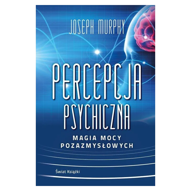 PERCEPCJA PSYCHICZNA. MAGIA MOCY POZAZMYSŁOWEJ