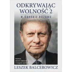 ODKRYWAJĄC WOLNOŚĆ 2. W OBRONIE ROZUMU