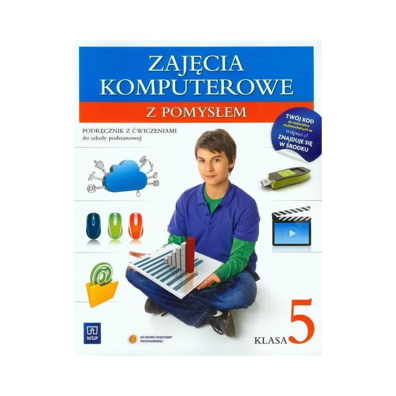 ZAJĘCIA KOMPUTEROWE Z POMYSŁEM PODRĘCZNIK Z ĆWICZENIAMI DLA 5 KLASY SZKOŁY PODSTAWOWEJ - WSiP