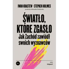 ŚWIATŁO, KTÓRE ZGASŁO. JAK ZACHÓD ZAWIÓDŁ SWOICH WYZNAWCÓW