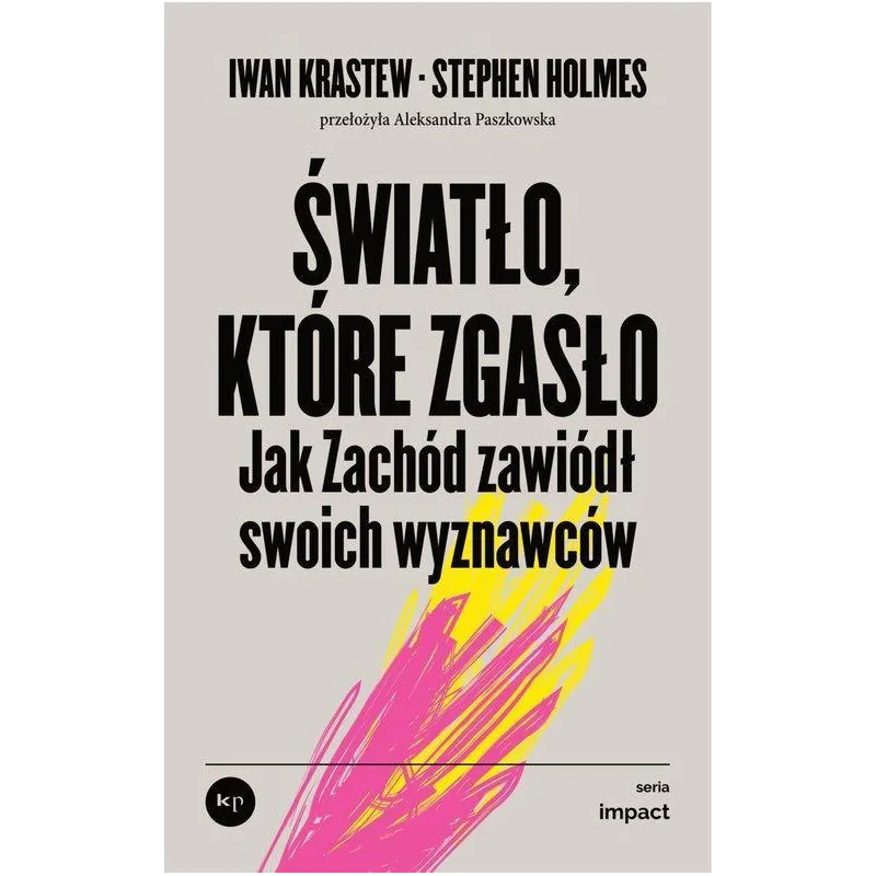 ŚWIATŁO, KTÓRE ZGASŁO. JAK ZACHÓD ZAWIÓDŁ SWOICH WYZNAWCÓW