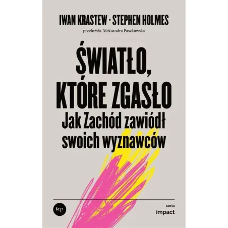 ŚWIATŁO, KTÓRE ZGASŁO. JAK ZACHÓD ZAWIÓDŁ SWOICH WYZNAWCÓW