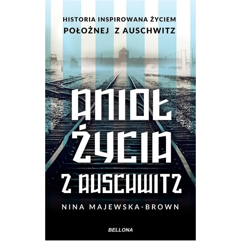 ANIOŁ ŻYCIA Z AUSCHWITZ