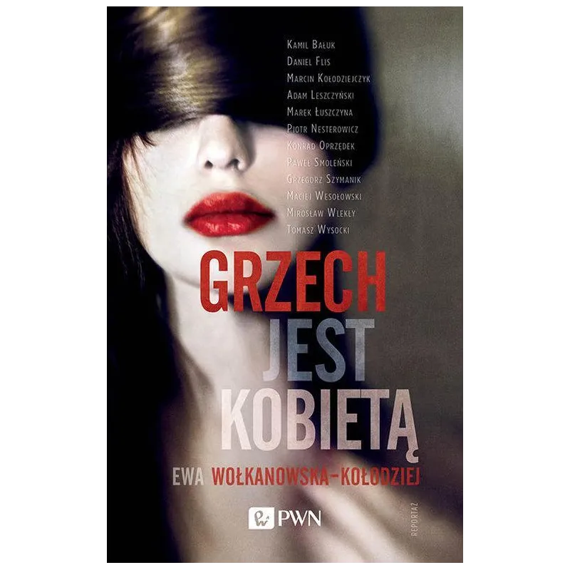 GRZECH JEST KOBIETĄ Ewa Wołkanowska-Kołodziej - PWN