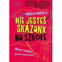NIE JESTEŚ SKAZANX NA SZKOŁĘ. MASZ WYBÓR, POZNAJ SWOJE PRAWA!