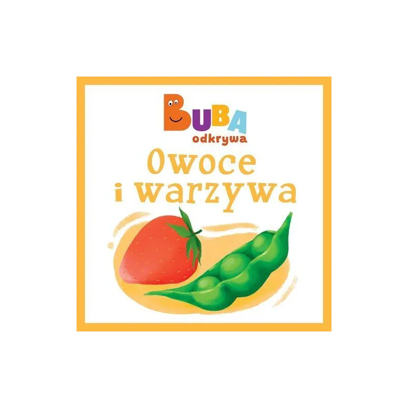 OWOCY I WARZYWA. BUBA ODKRYWA