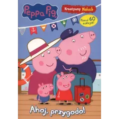 ŚWINKA PEPPA. AHOJ, PRZYGODO! KSIĄŻECZKA Z NAKLEJKAMI