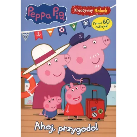 ŚWINKA PEPPA. AHOJ, PRZYGODO! KSIĄŻECZKA Z NAKLEJKAMI