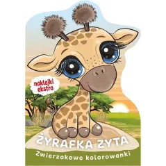 ŻYRAFKA ZYTA. ZWIERZAKOWE KOLOROWANKI Z NAKLEJKAMI