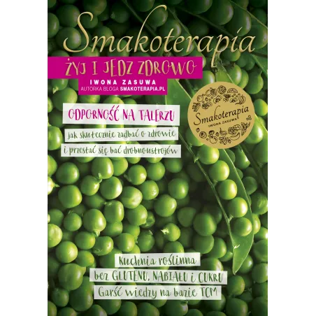 Smakoterapia. Żyj I Jedz Zdrowo. Odporność Na Talerzu