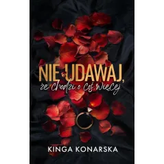 NIE UDAWAJ, ŻE CHODZI O COŚ WIĘCEJ