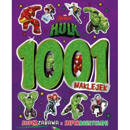 MARVEL AVENGERS HULK. 1001 NAKLEJEK. SUPERZABAWA Z SUPERBOHATERAMI