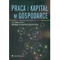 PRACA I KAPITAŁ W GOSPODARCE Wiesława Przybylska-Kapuścińska - CEDEWU