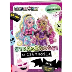 MONSTER HIGH. STRASZNOŚCI W  CIEMNOŚCI