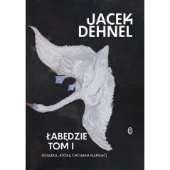 Łabędzie. Tomy 12 Jacek Dehnel