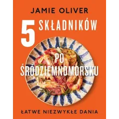 5 SKŁADNIKÓW PO ŚRÓDZIEMNOMORSKU