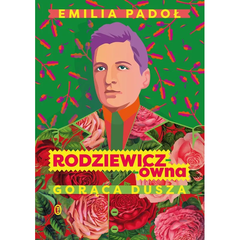 Rodziewiczówna. Gorąca dusza Emilia Padoł